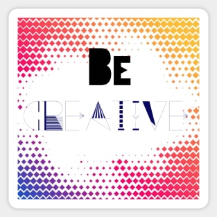 Be Creative Sticker